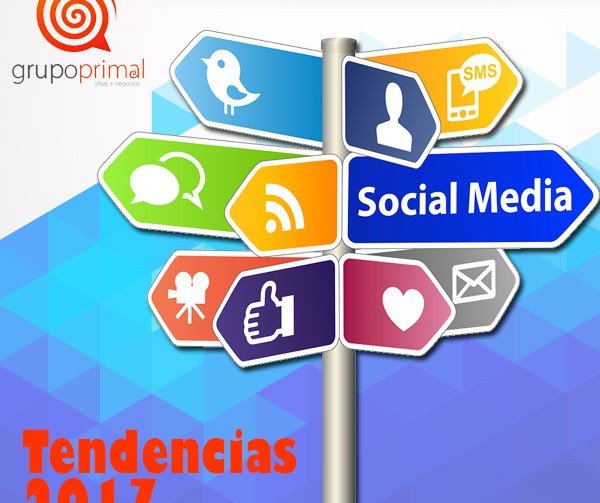 Tendencias Social Media y Redes Sociales 2017