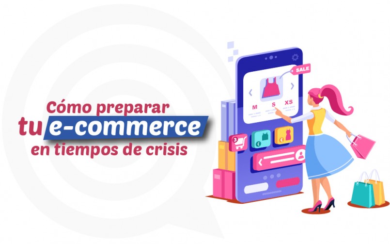 Cómo preparar tu e-commerce en tiempos de crisis
